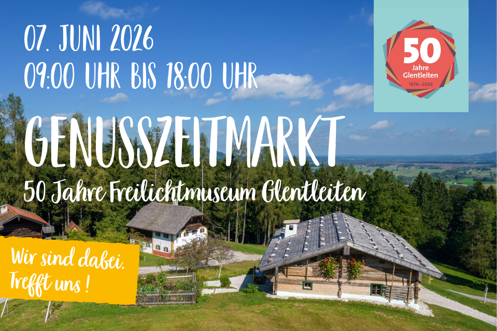 07.06.2026 Freilichtmuseum Glentleiten Genusszeitmarkt